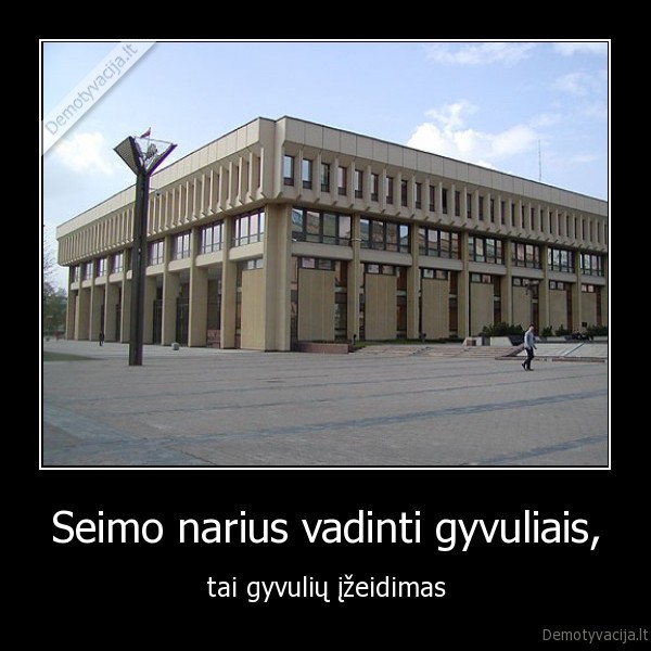 Seimo narius vadinti gyvuliais,