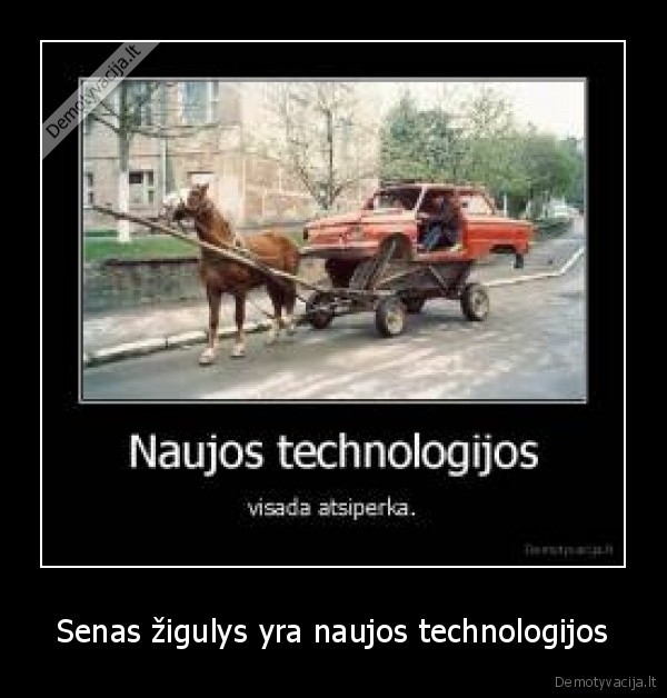 Senas žigulys yra naujos technologijos