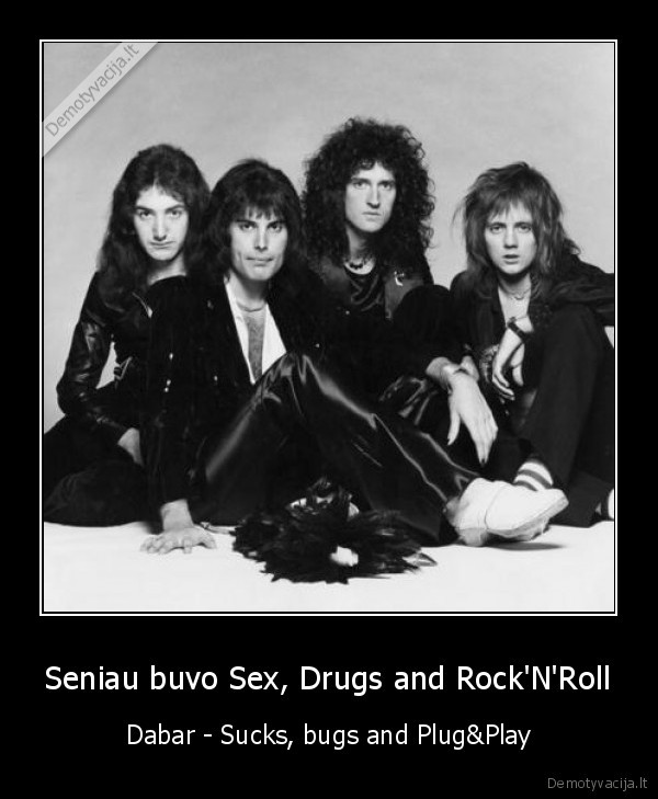 Seniau buvo Sex, Drugs and Rock'N'Roll