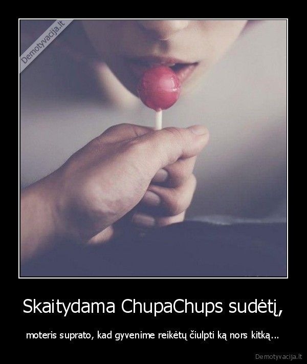 Skaitydama ChupaChups sudėtį,