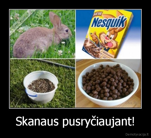 Skanaus pusryčiaujant!