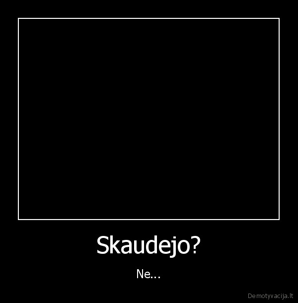 Skaudejo?