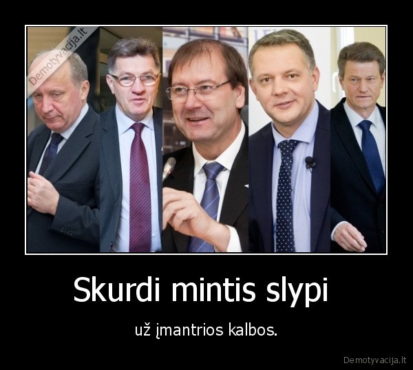 Skurdi mintis slypi 