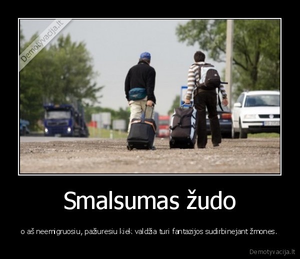 Smalsumas žudo