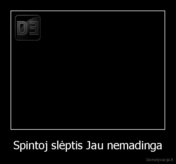 spintoj,sleptis,jau,nemadinga,meiluziai,pabegimas