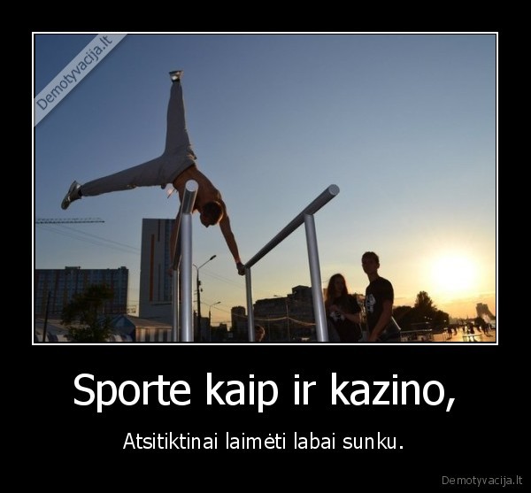 Sporte kaip ir kazino,