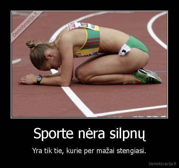 Sporte nėra silpnų