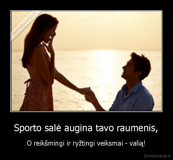 Sporto salė augina tavo raumenis,