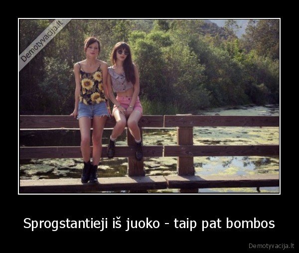 Sprogstantieji iš juoko - taip pat bombos