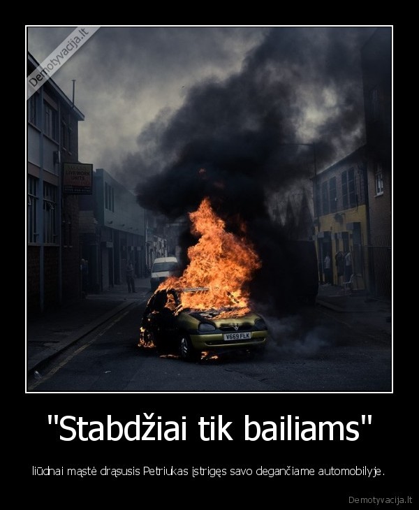 &quot;Stabdžiai tik bailiams&quot;