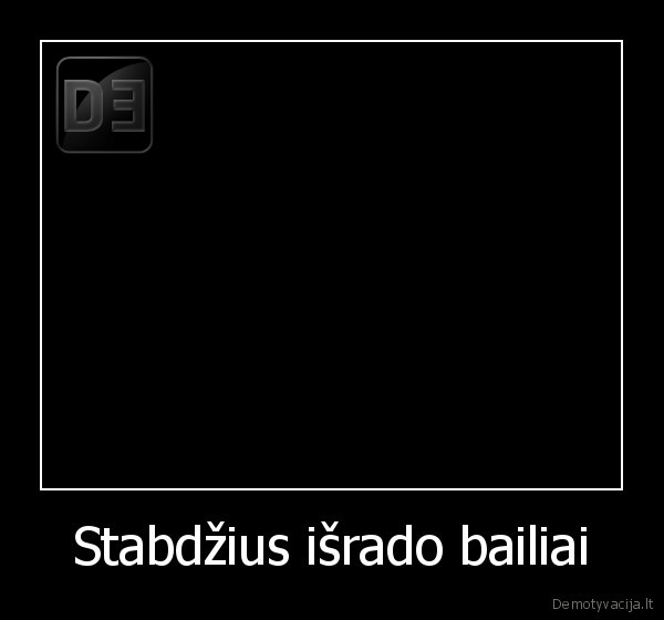 Stabdžius išrado bailiai