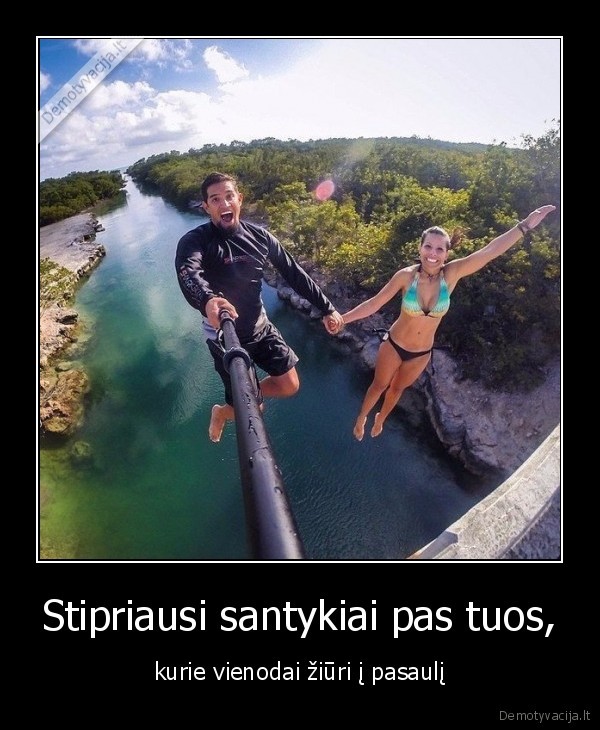 Stipriausi santykiai pas tuos,