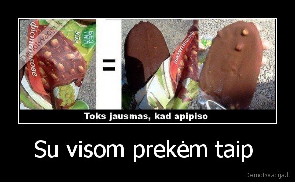 Su visom prekėm taip 