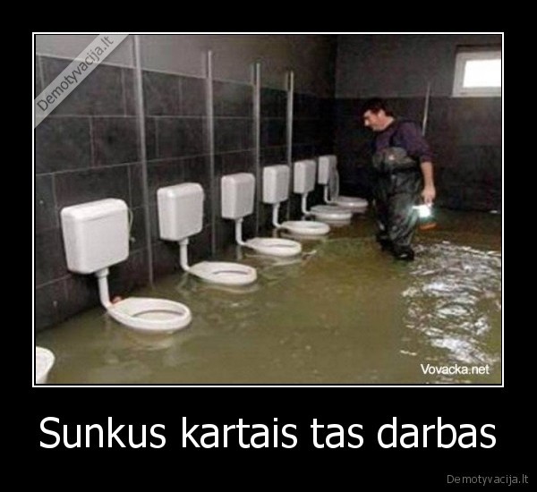 Sunkus kartais tas darbas