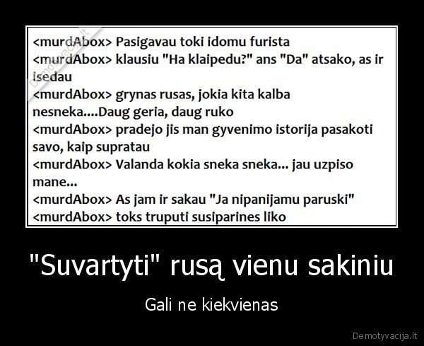 &quot;Suvartyti&quot; rusą vienu sakiniu