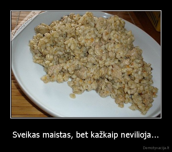 Sveikas maistas, bet kažkaip nevilioja...