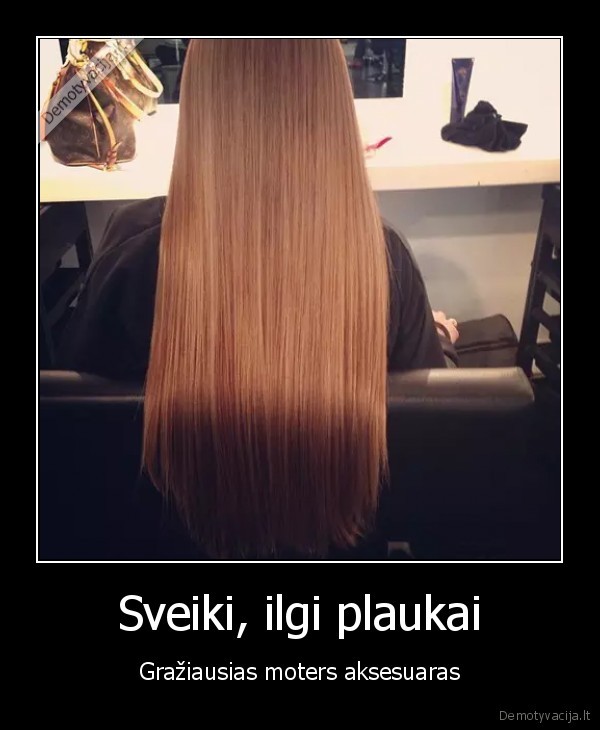 Sveiki, ilgi plaukai