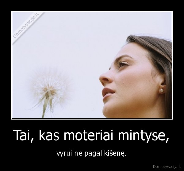 Tai, kas moteriai mintyse,