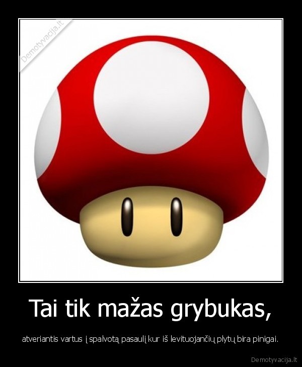 Tai tik mažas grybukas,