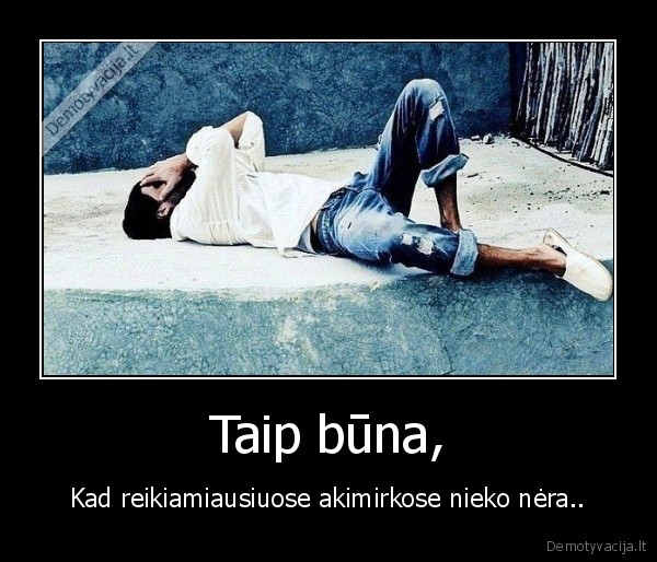 Taip būna,