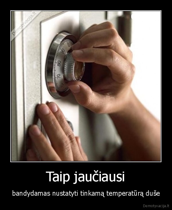 Taip jaučiausi