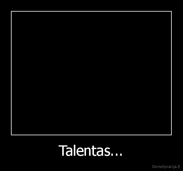 Talentas...