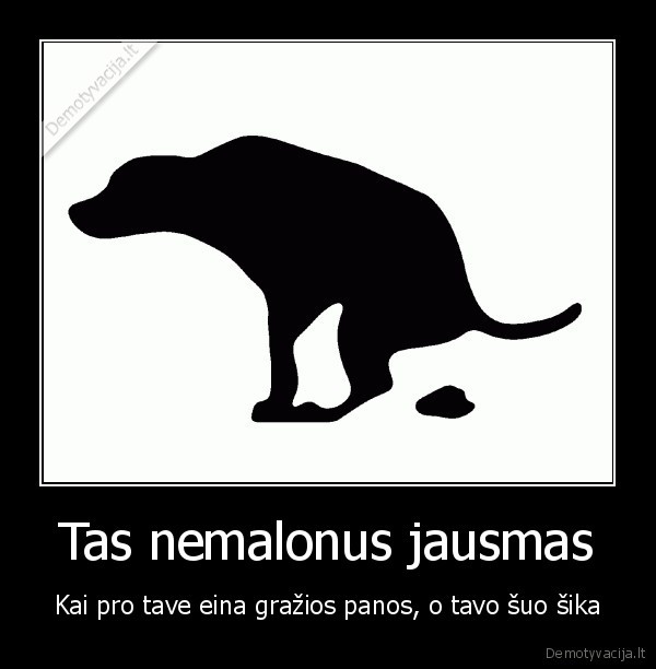 Tas nemalonus jausmas