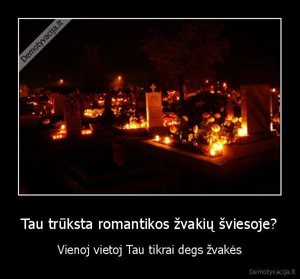 Tau trūksta romantikos žvakių šviesoje?