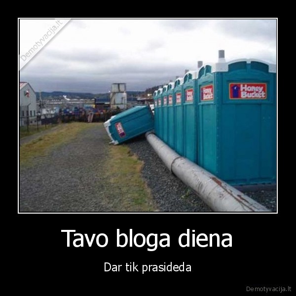 Tavo bloga diena