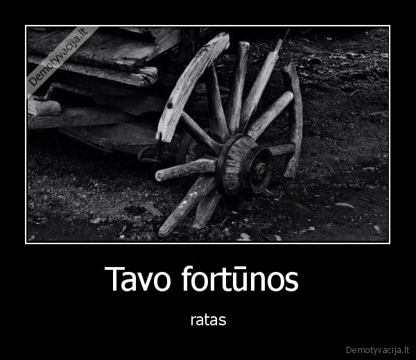 Tavo fortūnos 