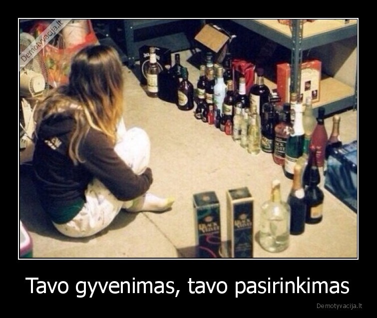 gyvenimas,pasirinkimas,alkoholis