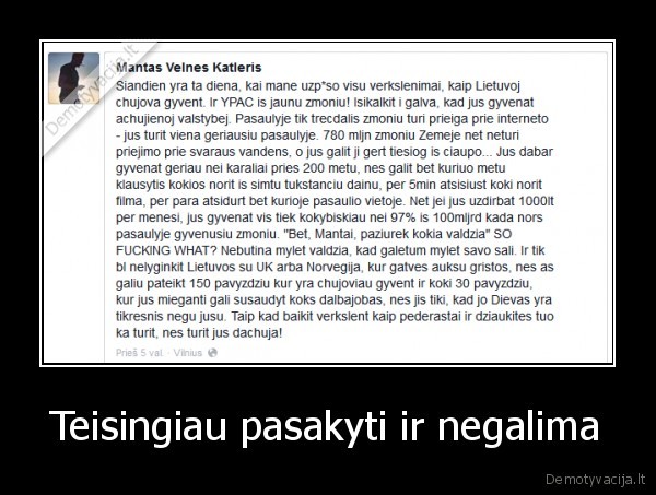 Teisingiau pasakyti ir negalima