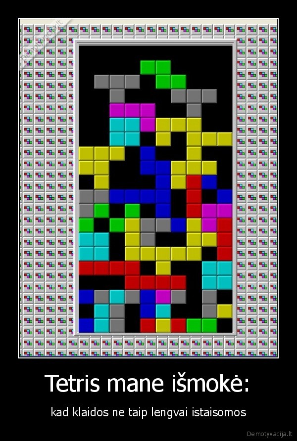 Tetris mane išmokė: