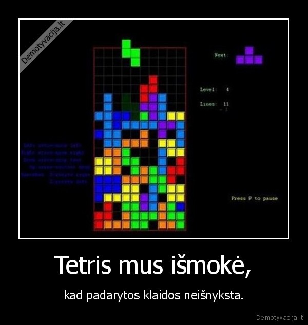 Tetris mus išmokė,