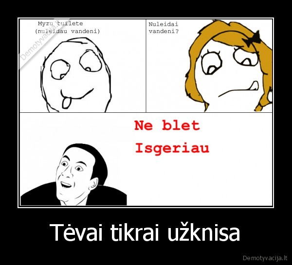 uzknise, ne, blet, memes, ir, t.t