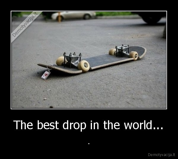 The best drop in the world...