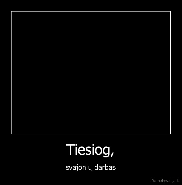 Tiesiog,