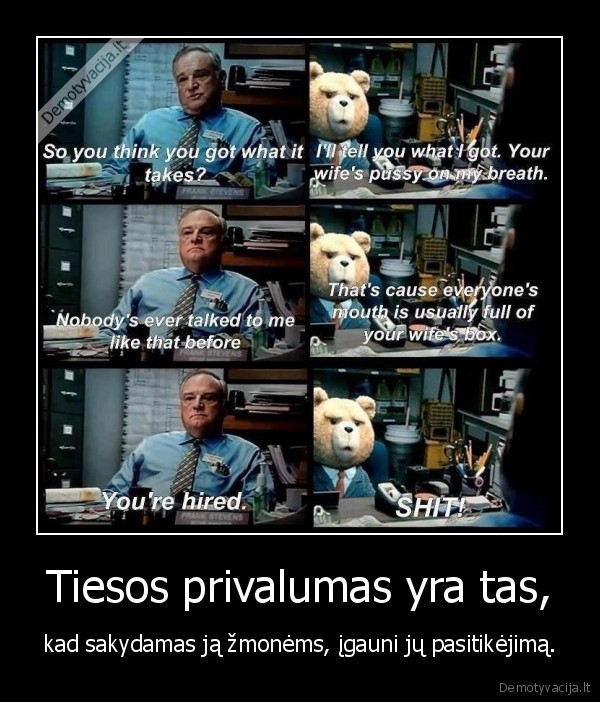 Tiesos privalumas yra tas,