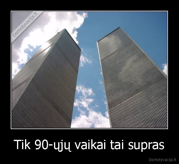 Tik 90-ųjų vaikai tai supras