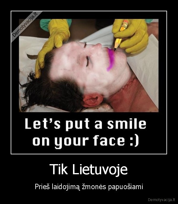 Tik Lietuvoje