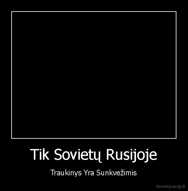 Tik Sovietų Rusijoje