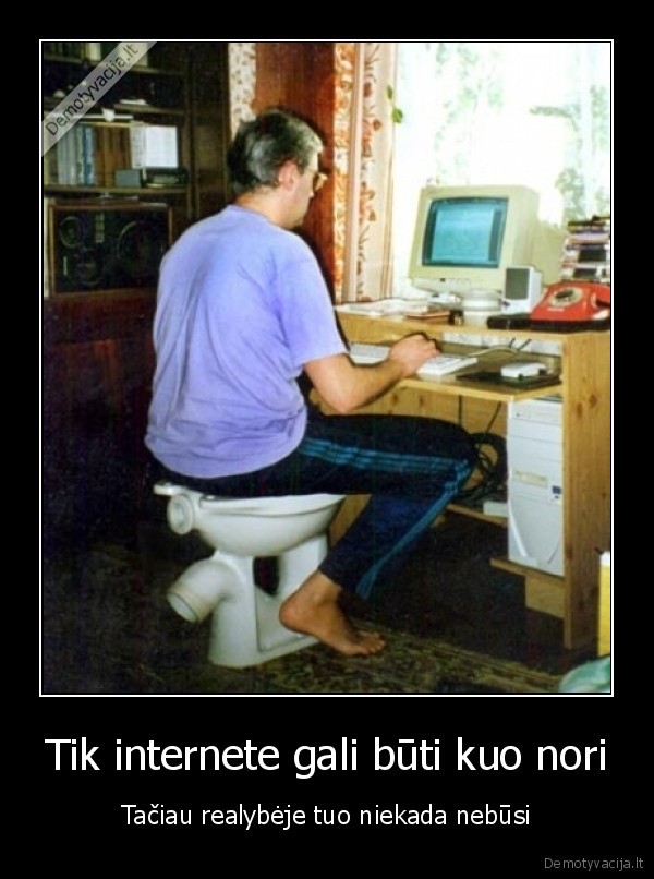 negyvenimas, internetas, buk, kuo, nori