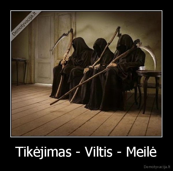 Tikėjimas - Viltis - Meilė