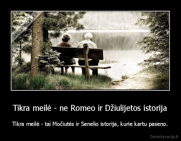 Tikra meilė - ne Romeo ir Džiulijetos istorija