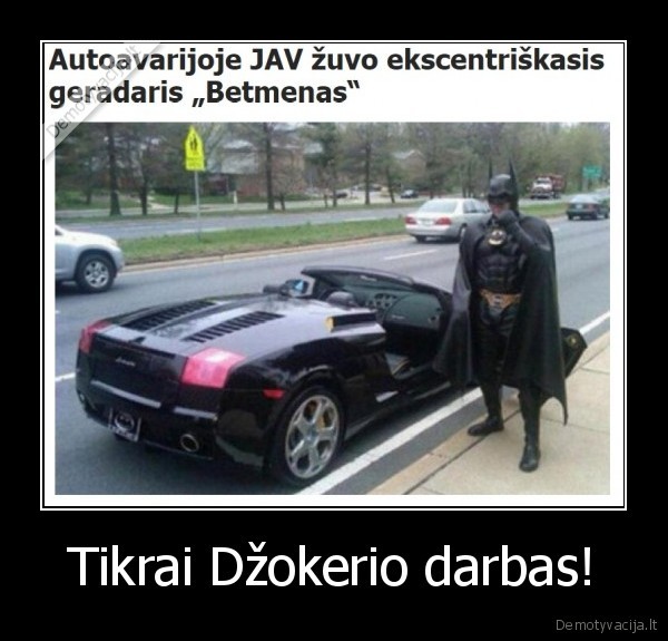 Tikrai Džokerio darbas!