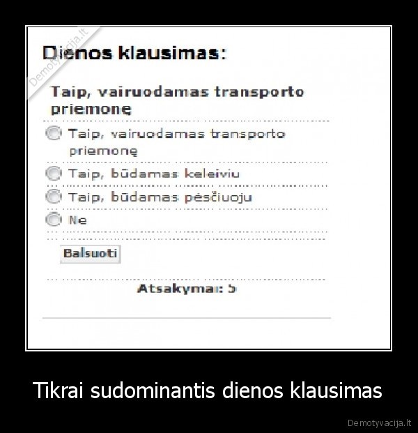 Tikrai sudominantis dienos klausimas