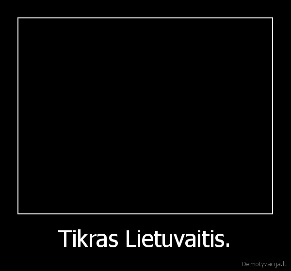 Tikras Lietuvaitis.