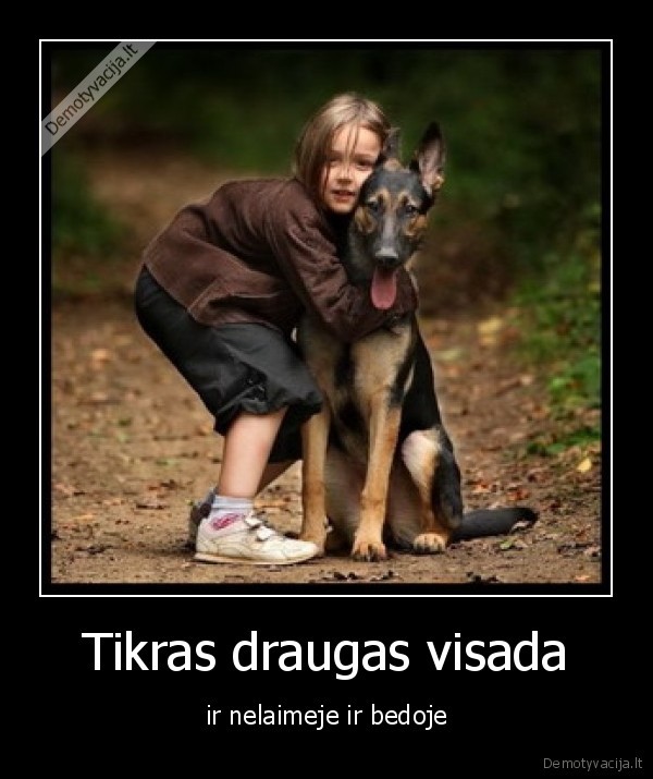 Tikras draugas visada