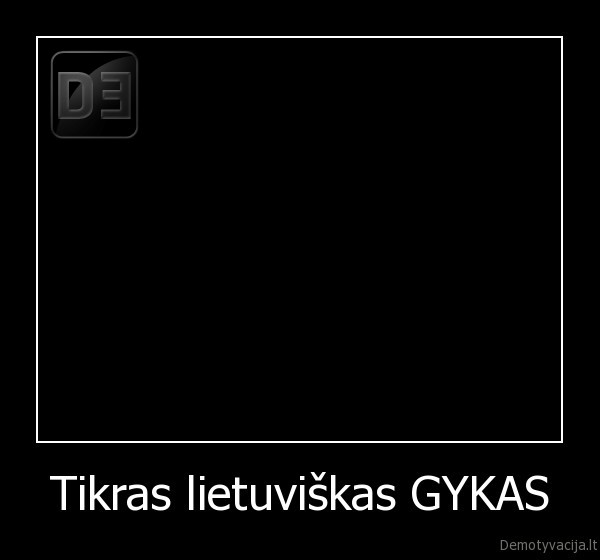 Tikras lietuviškas GYKAS