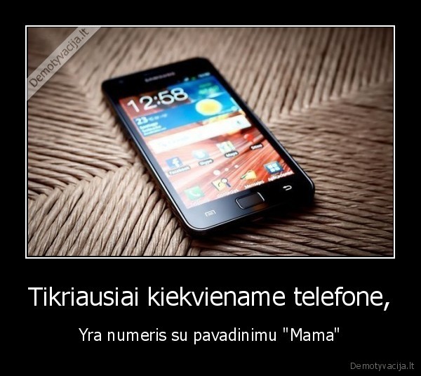 Tikriausiai kiekviename telefone,